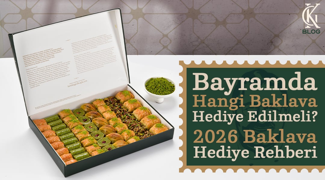 Bayramda Hangi Baklava Hediye Edilmeli? | 2026 Baklava Hediye Rehberi