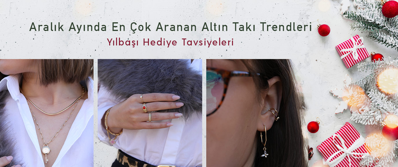 Aralık Ayında En Çok Aranan Altın Takı Trendleri – 2025 Yılbaşı Özel | Elis Kuyumculuk