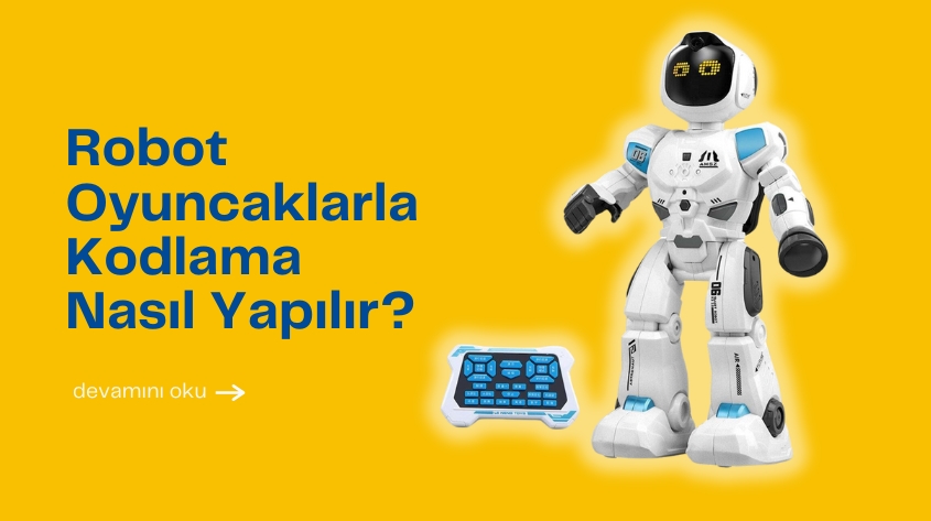 Robot Oyuncaklarla Kodlama Nasıl Yapılır?