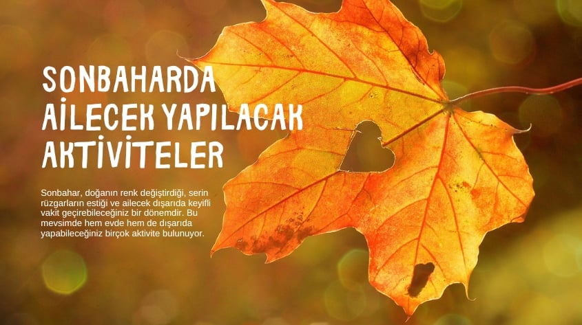 Sonbaharda Ailecek Yapılacak Aktiviteler