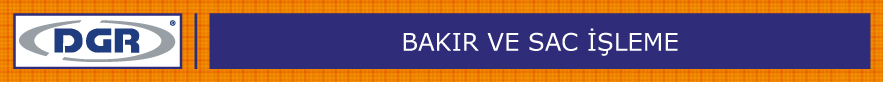 Dgr Bakır ve Sac İşleme