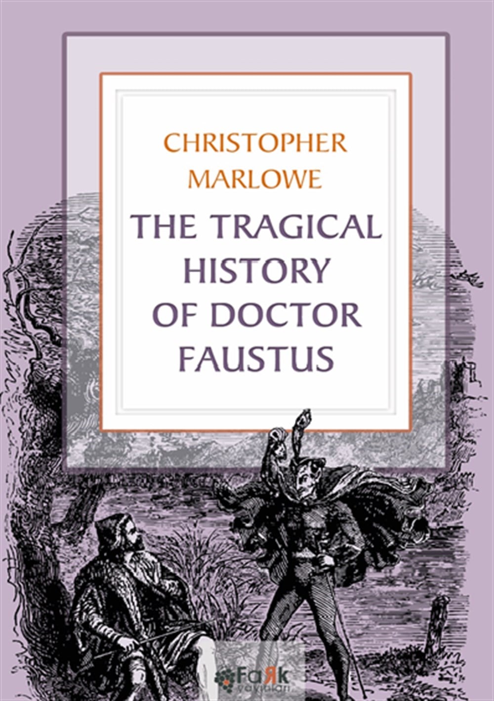 The Tragıcal Hıstory Of Doctor Faustus