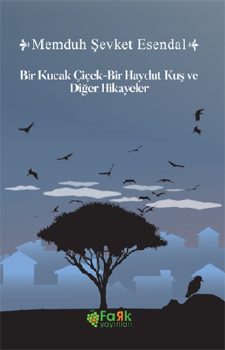 Bir Kucak Çiçek-Bir Haydut Kuş ve Diğer Hikayeler