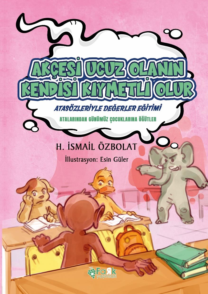 Akçesi Ucuz Olanın Kendisi Kıymetli Olur(Atasözleriyle Değerler Eğitimi)