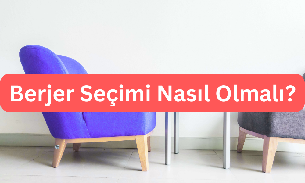 Berjer seçimi nasıl olur?