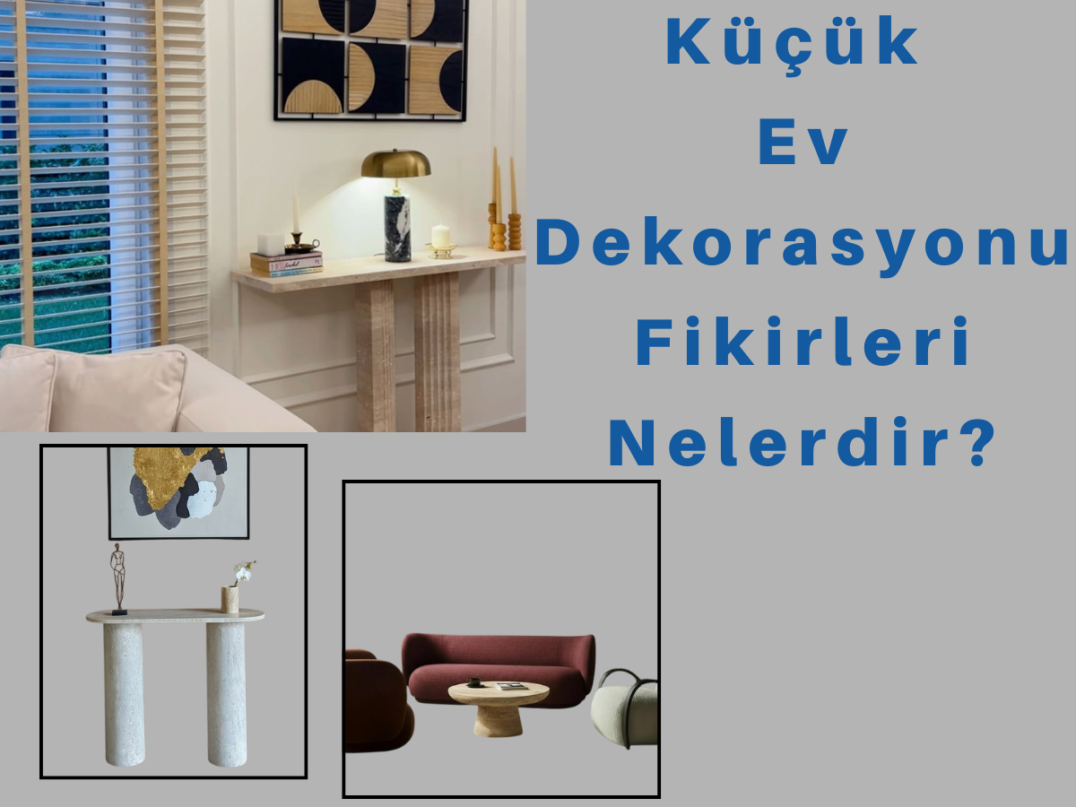 Küçük ev dekorasyon fikirleri