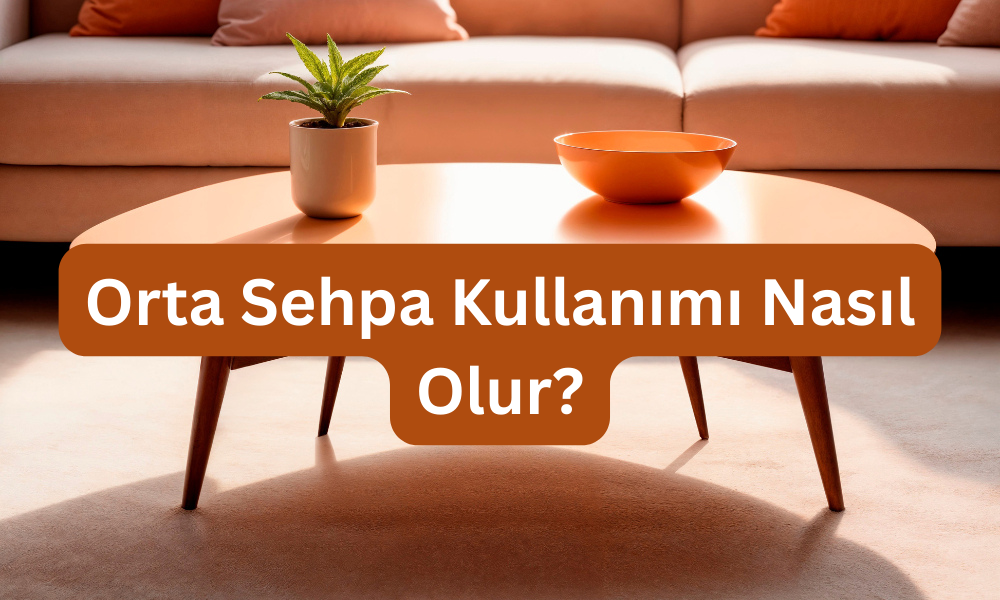 Orta Sehpa Kullanımı