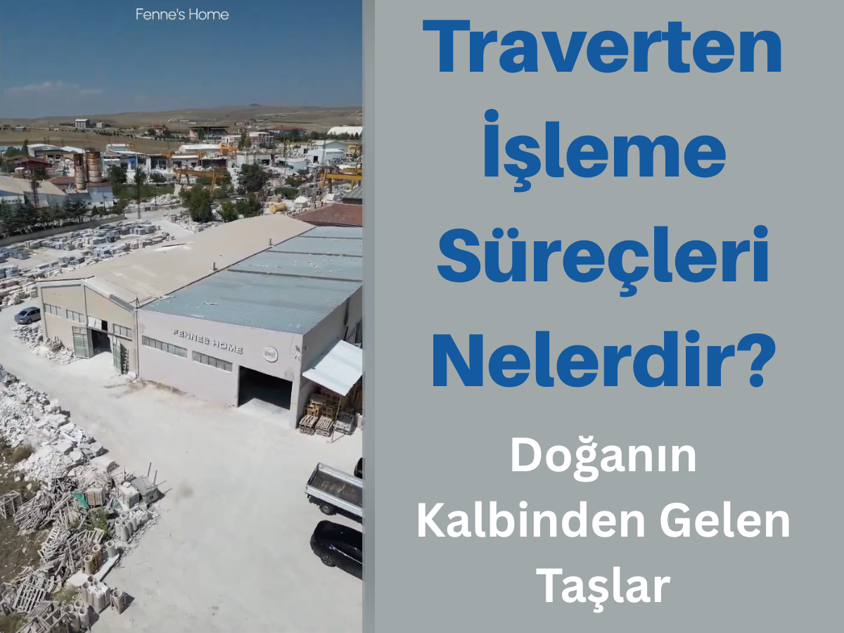Traverten İşleme Süreçleri Nelerdir?