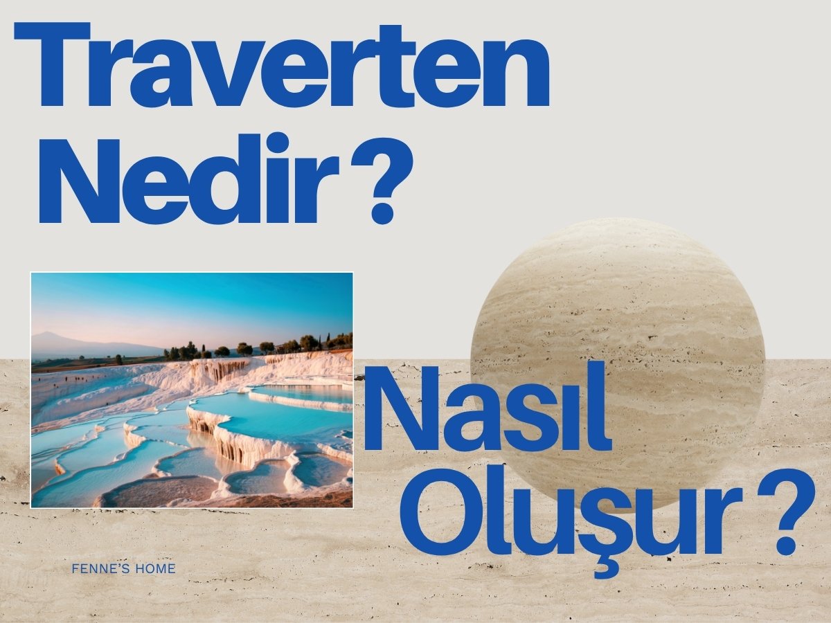 Traverten nedir? Nasıl oluşur?