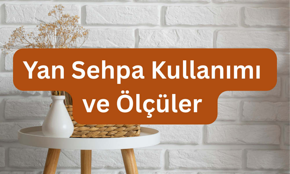 Yan Sehpa Kullanımı ve Ölçüleri