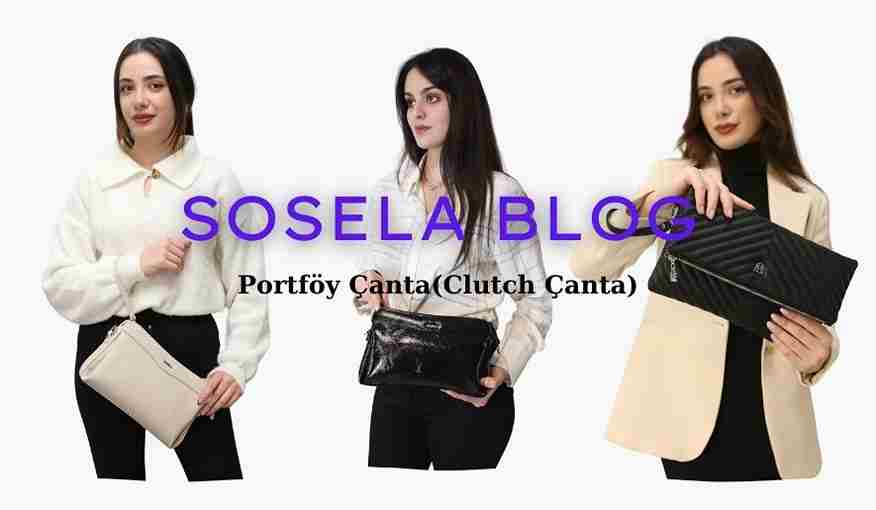 portfoy-canta-clutch-canta-nedir