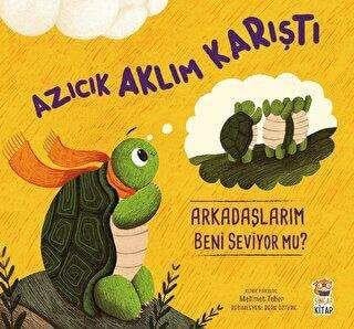 Azıcık Aklım Karıştı-Arkadaşlarım Beni Seviyor Mu