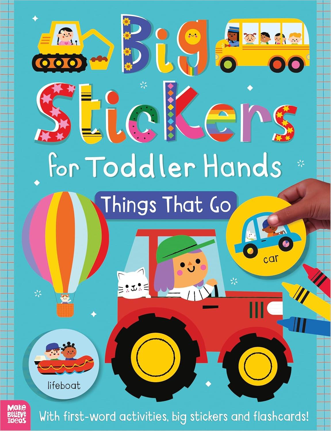 Big Stickers for Toddler Hands Big Stickers for Toddler Hands: Things That Go