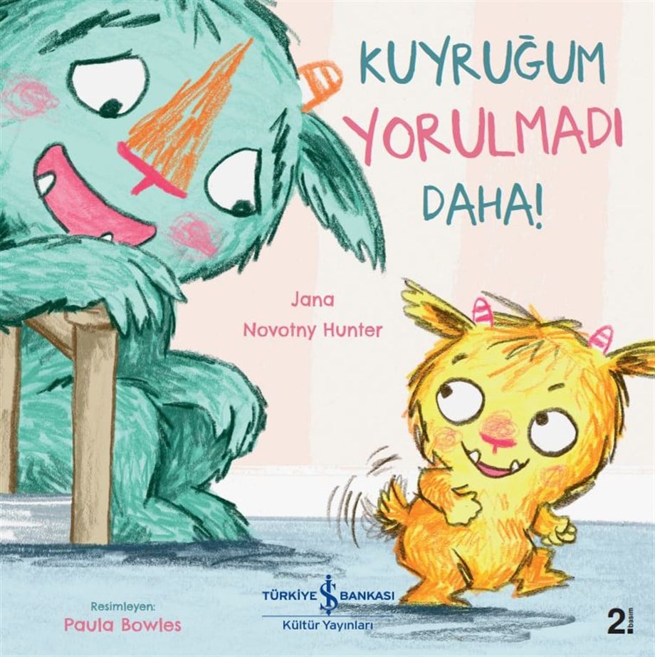 KUYRUĞUM YORULMADI DAHA