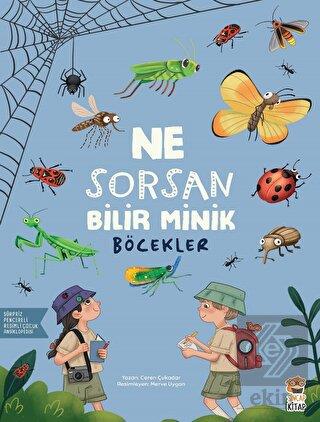 Ne Sorsan Bilir Minik - Benim İlk Böcekler Kitabım
