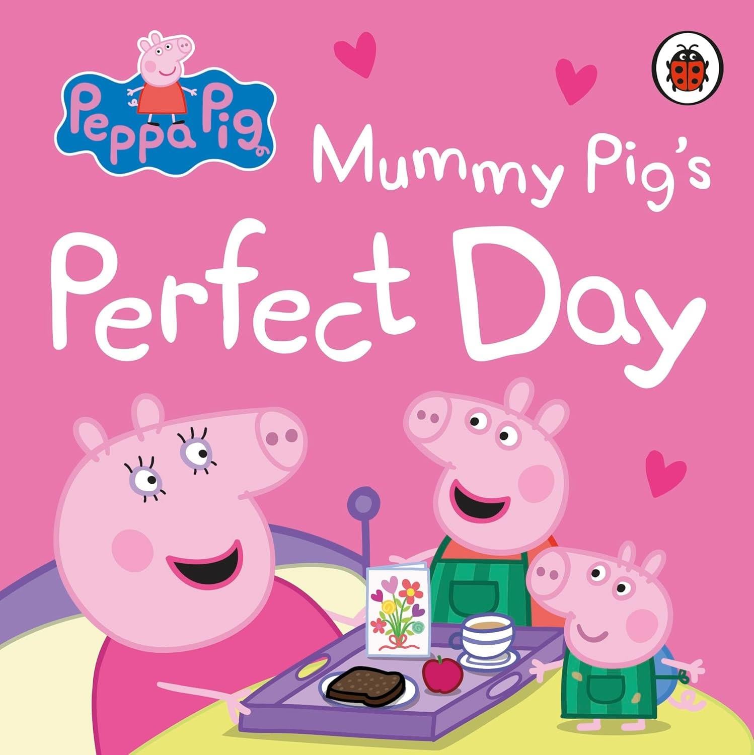 Peppa Pig: Mummy Pig’S Perfect Day