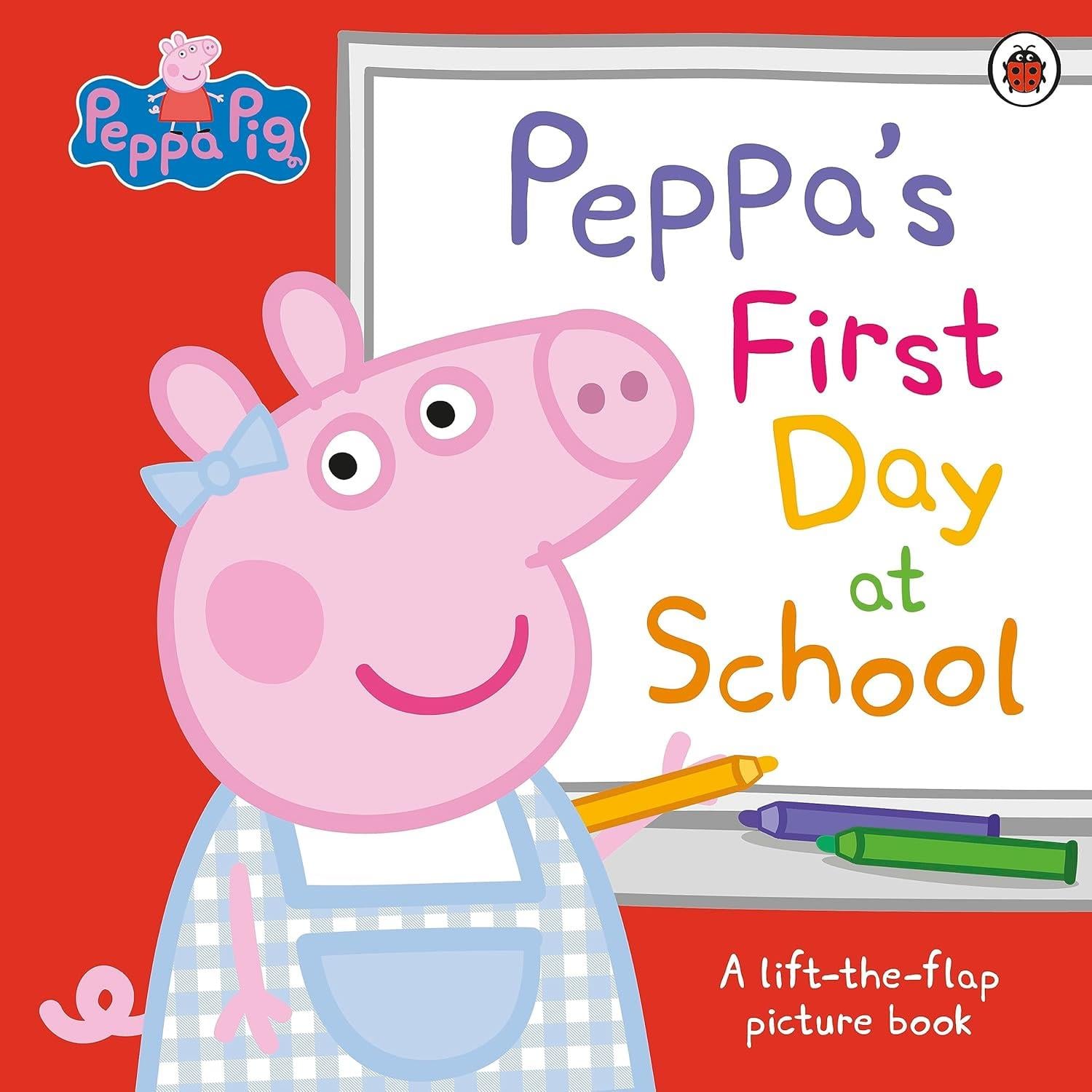 Peppa Pig: Peppa’s First Day at School : A Lift-the-Flap Picture Book