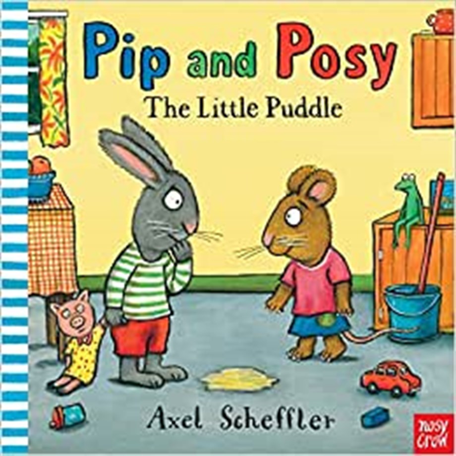 PIP AND POSY: THE LITTLE PUDDLE (HB)