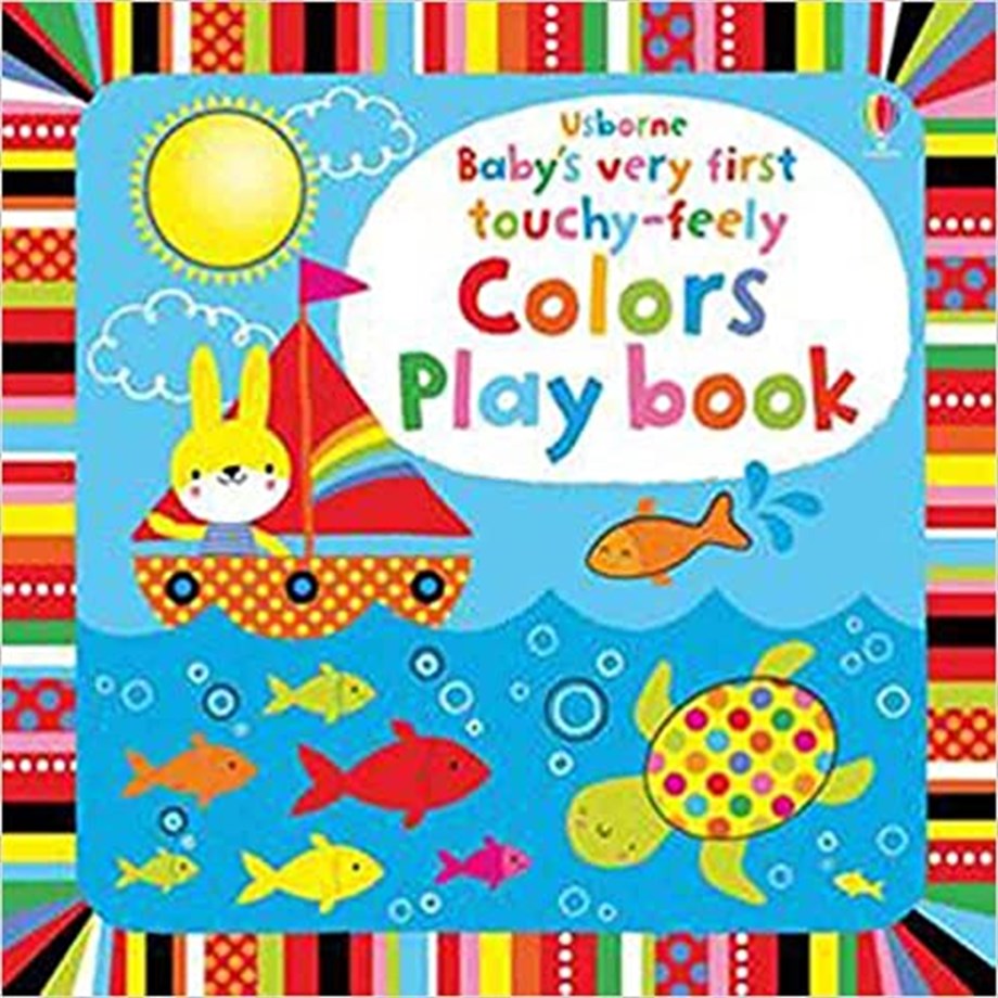 BABY'S VERY FIRST TOUCHY-FEELY COLOURS PLAY BOOK