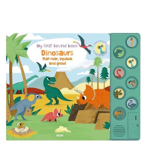 My First Sound Book: Dinosaurs that roar, squawk and growl