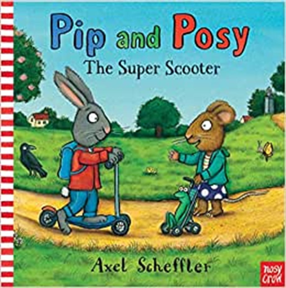 PIP AND POSY: THE SUPER SCOOTER (HB)