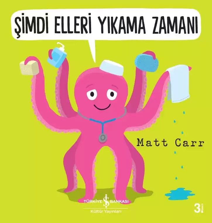 ŞİMDİ ELLERİ YIKAMA ZAMANI