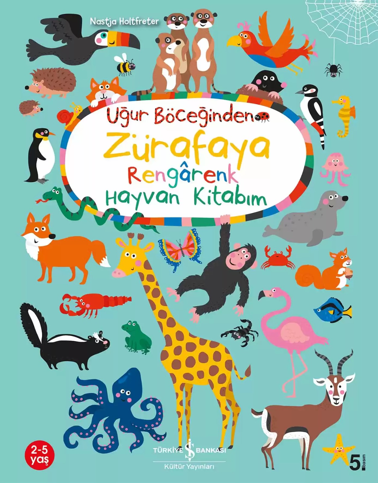 UĞUR BÖCEĞİNDEN ZÜRAFAYA RENGARENK HAYVAN KİTABIM