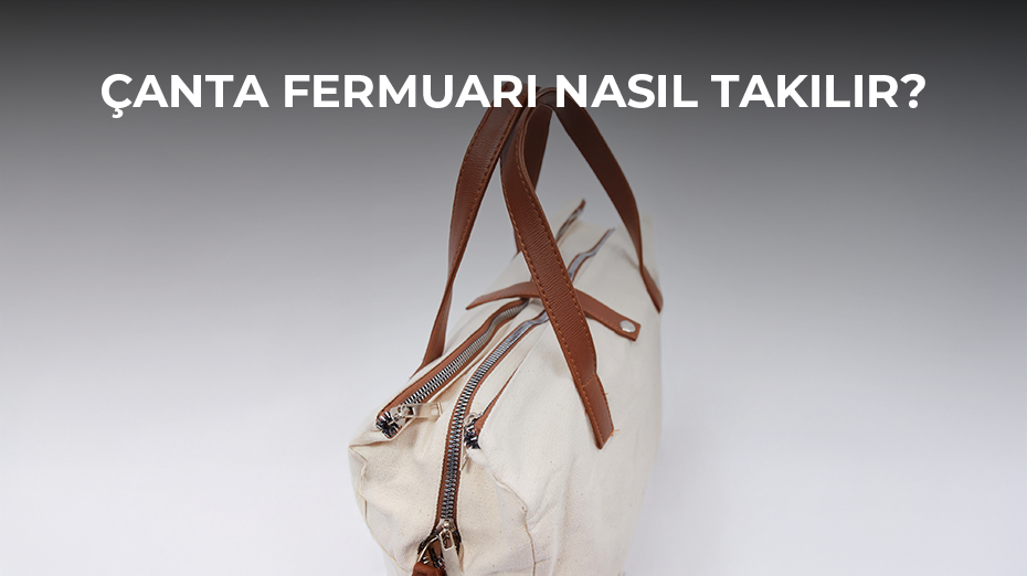 Çanta Fermuarı Nasıl Takılır?