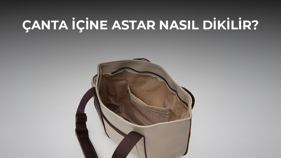 Çanta İçine Astar Nasıl Dikilir?