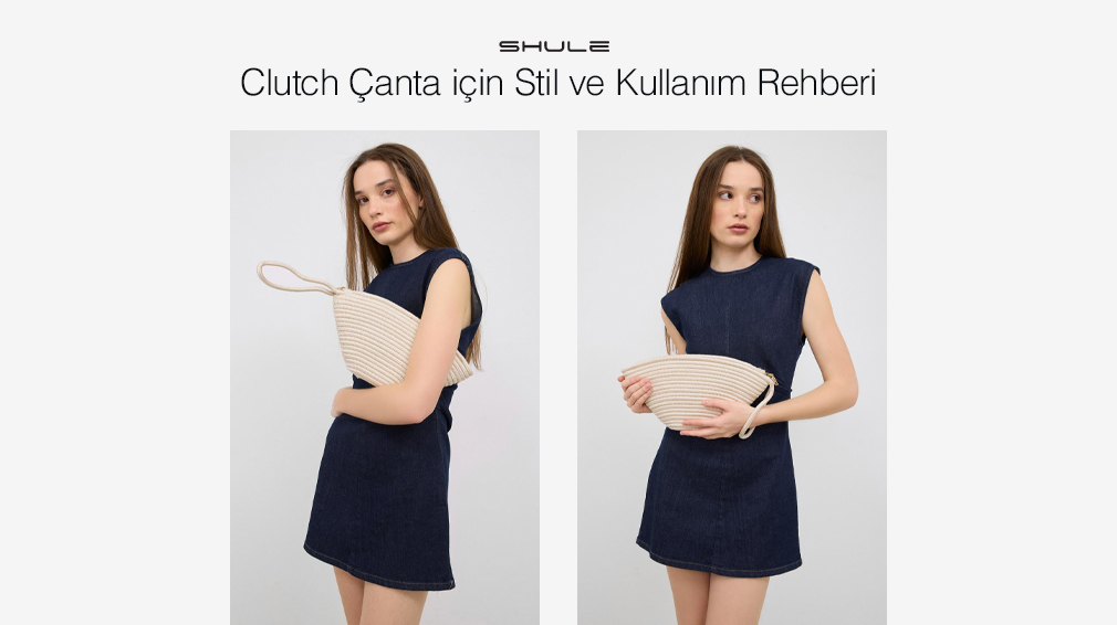 Clutch Çanta için Stil ve Kullanım Rehberi