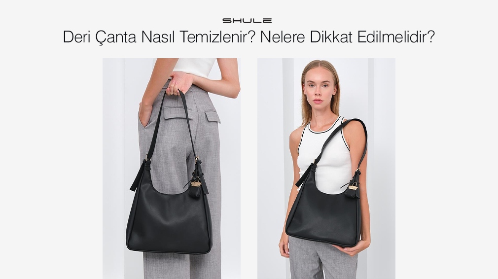 Deri Çanta Nasıl Temizlenir? Nelere Dikkat Edilmelidir?