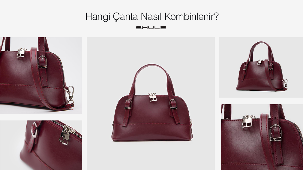 Hangi Çanta Nasıl Kombinlenir