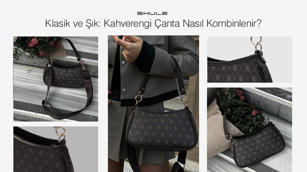 Klasik ve Şık: Kahverengi Çanta Nasıl Kombinlenir?