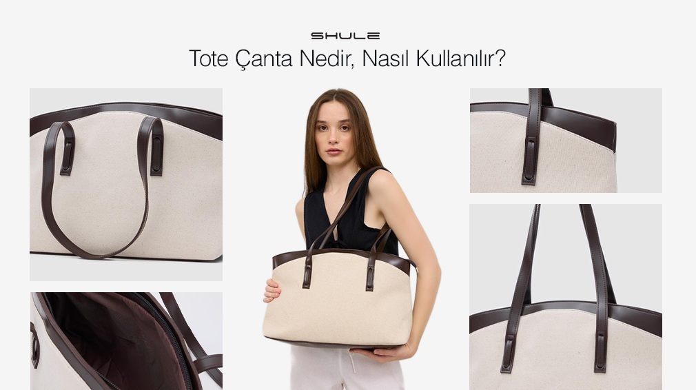 Tote Çanta Nedir, Nasıl Kullanılır?