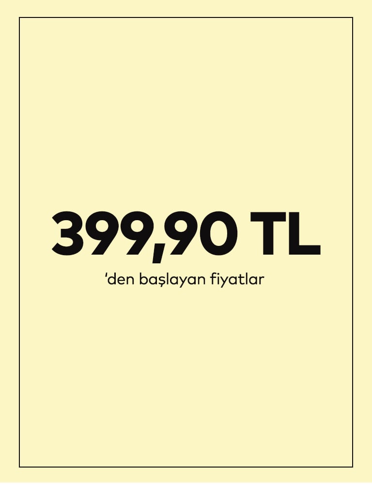399.90'dan başlayan fiyatlar