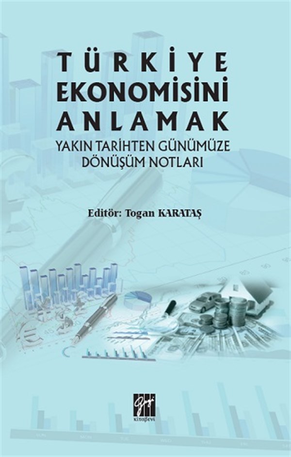 Türkiye Ekonomisini Anlamak Yakın Tarihten Günümüze Dönüşüm Notları