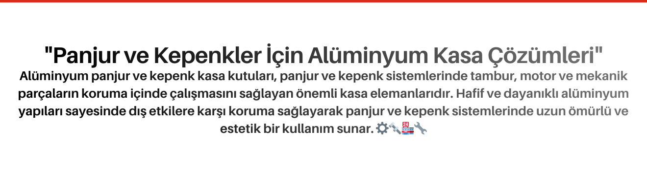 Alüminyum Panjur Kepenk Kasa Kutuları