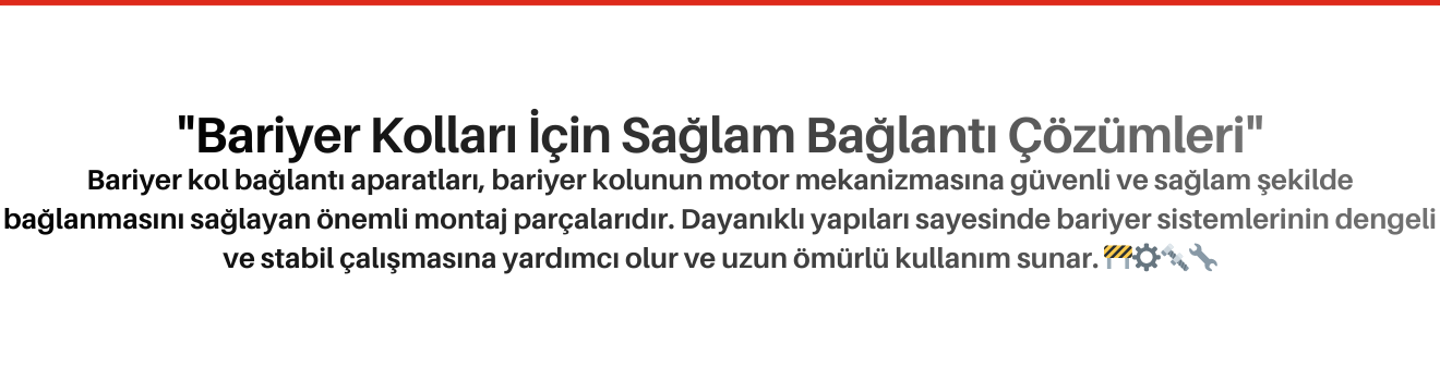 Bariyer Kol Bağlantı Aparatları