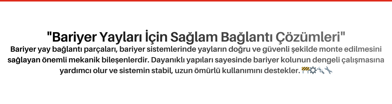 Bariyer Yay Bağlantı Parçaları