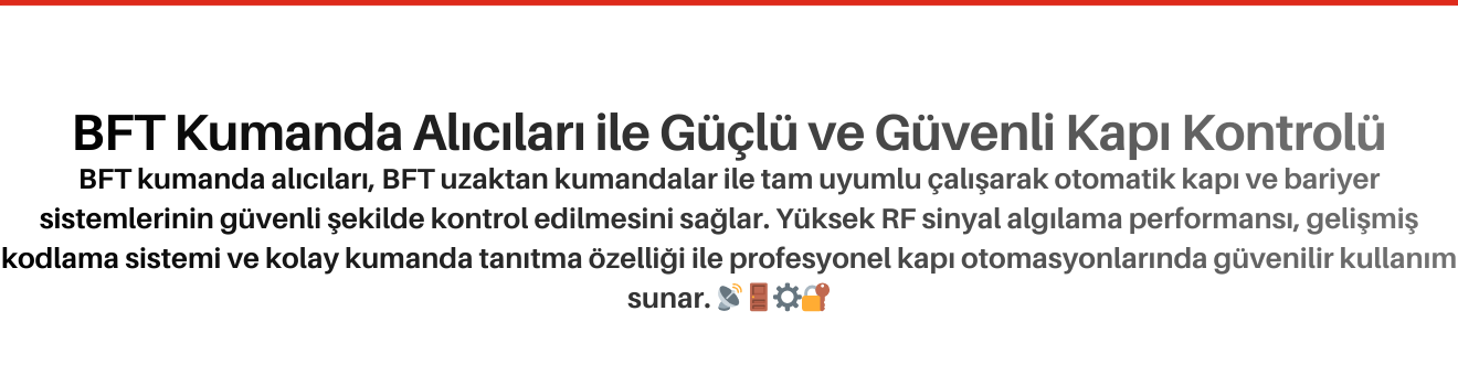 BFT Kumanda Alıcıları