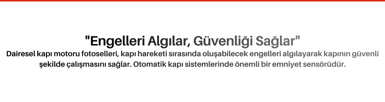 Dairesel Kapı Motoru Fotoselleri