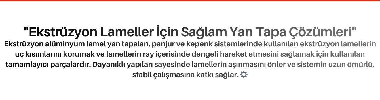 Ekstrüzyon Alüminyum Lamel Yan Tapaları