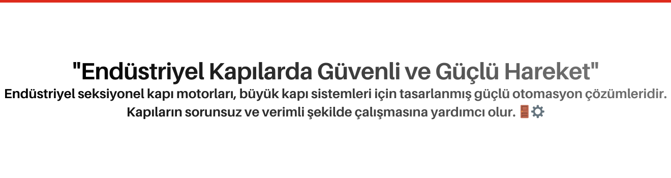 Endüstriyel Seksiyonel Kapı Motorları
