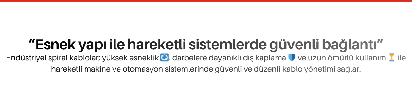 Endüstriyel Spiral Kablolar