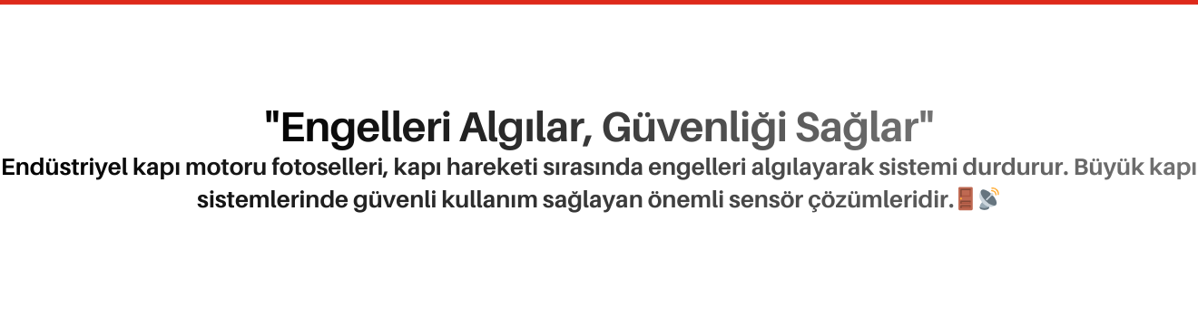 Endüstriyel Kapı Motoru Fotoselleri