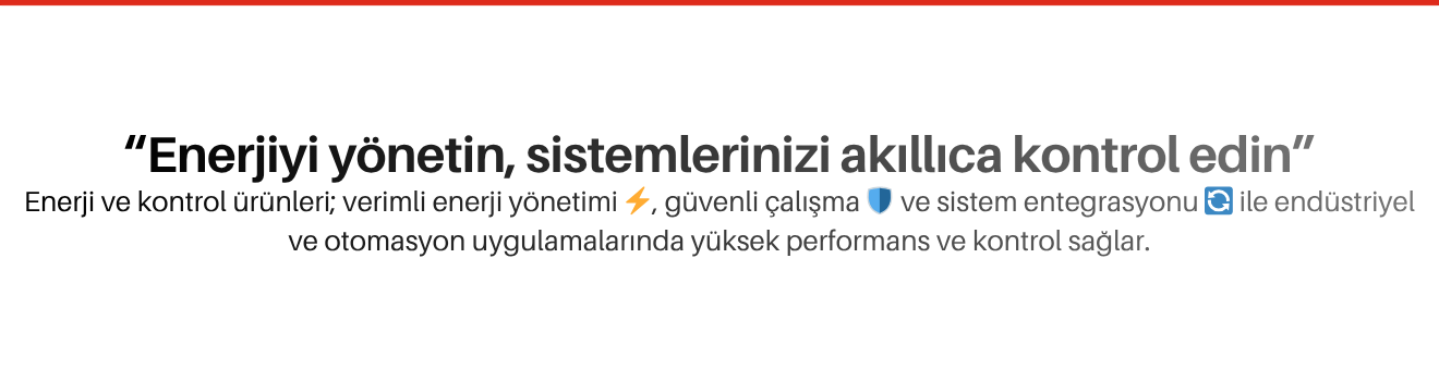 Enerji ve Kontrol Ürünleri
