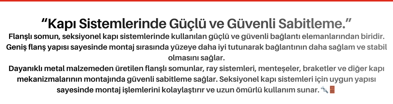 Flanşlı Somun Seksiyonel Kapı Uyumlu