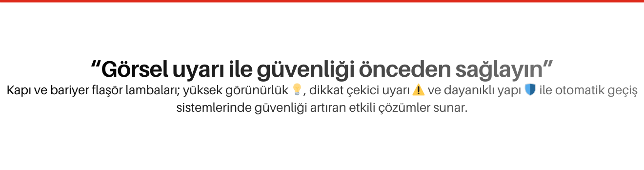 Kapı ve Bariyer Flaşör Lambaları