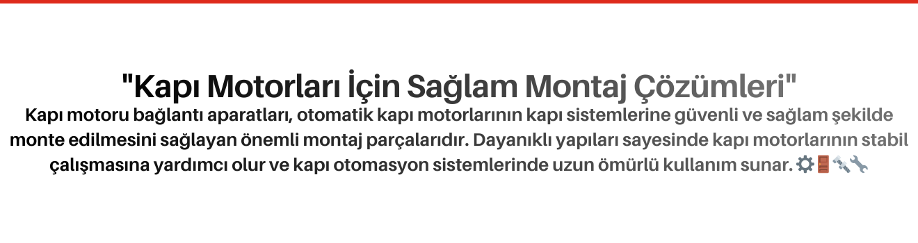 Kapı Motoru Bağlantı Aparatları