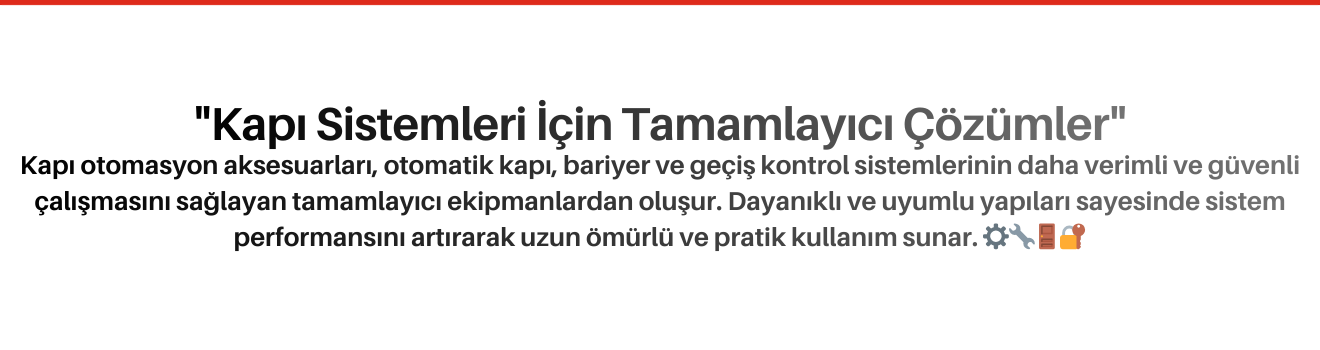Kapı Otomasyon Aksesuarları